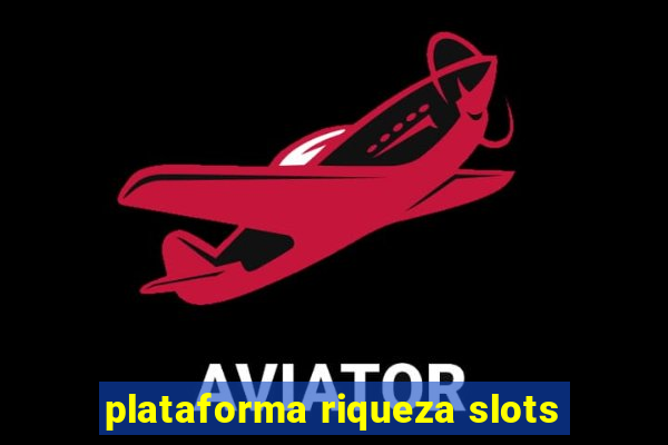 plataforma riqueza slots